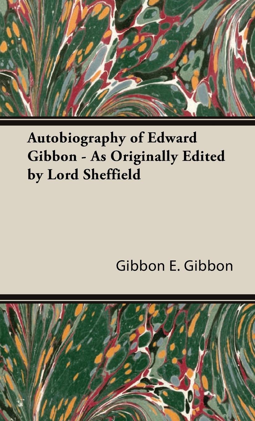 Vorderes Coverbild Autobiography of Edward Gibbon - As Originally Edited by Lord Sheffield