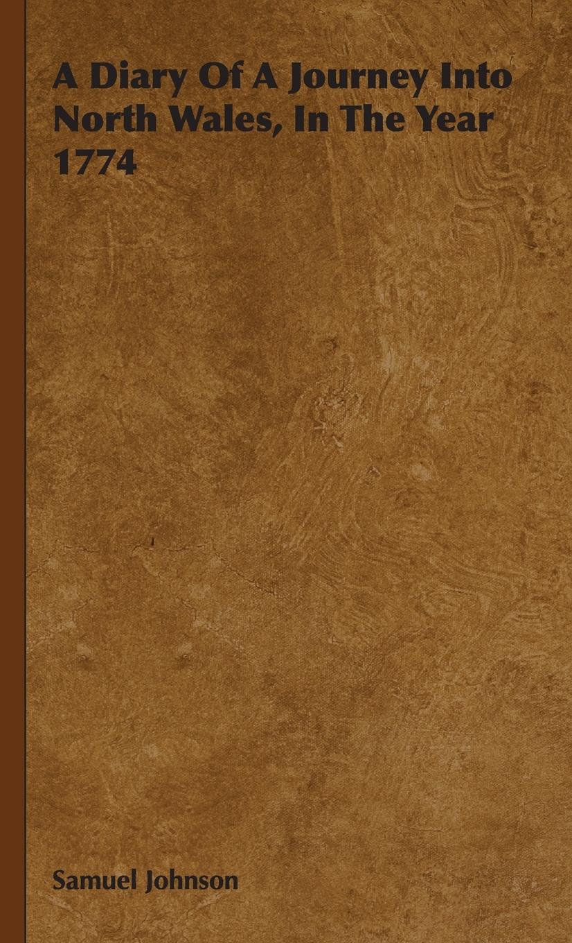 Vorderes Coverbild A Diary Of A Journey Into North Wales, In The Year 1774