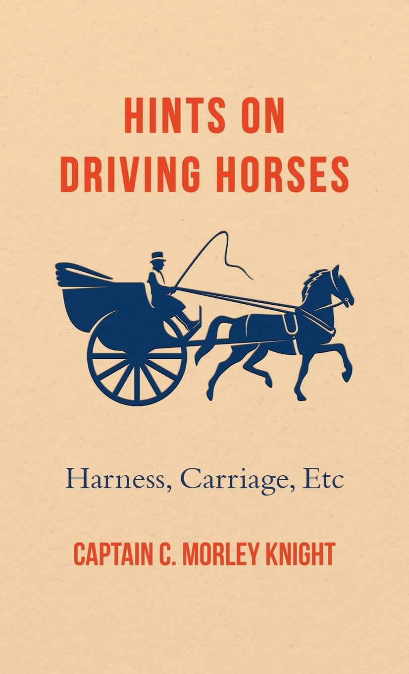 Vorderes Coverbild Hints on Driving Horses (Harness, Carriage, Etc)