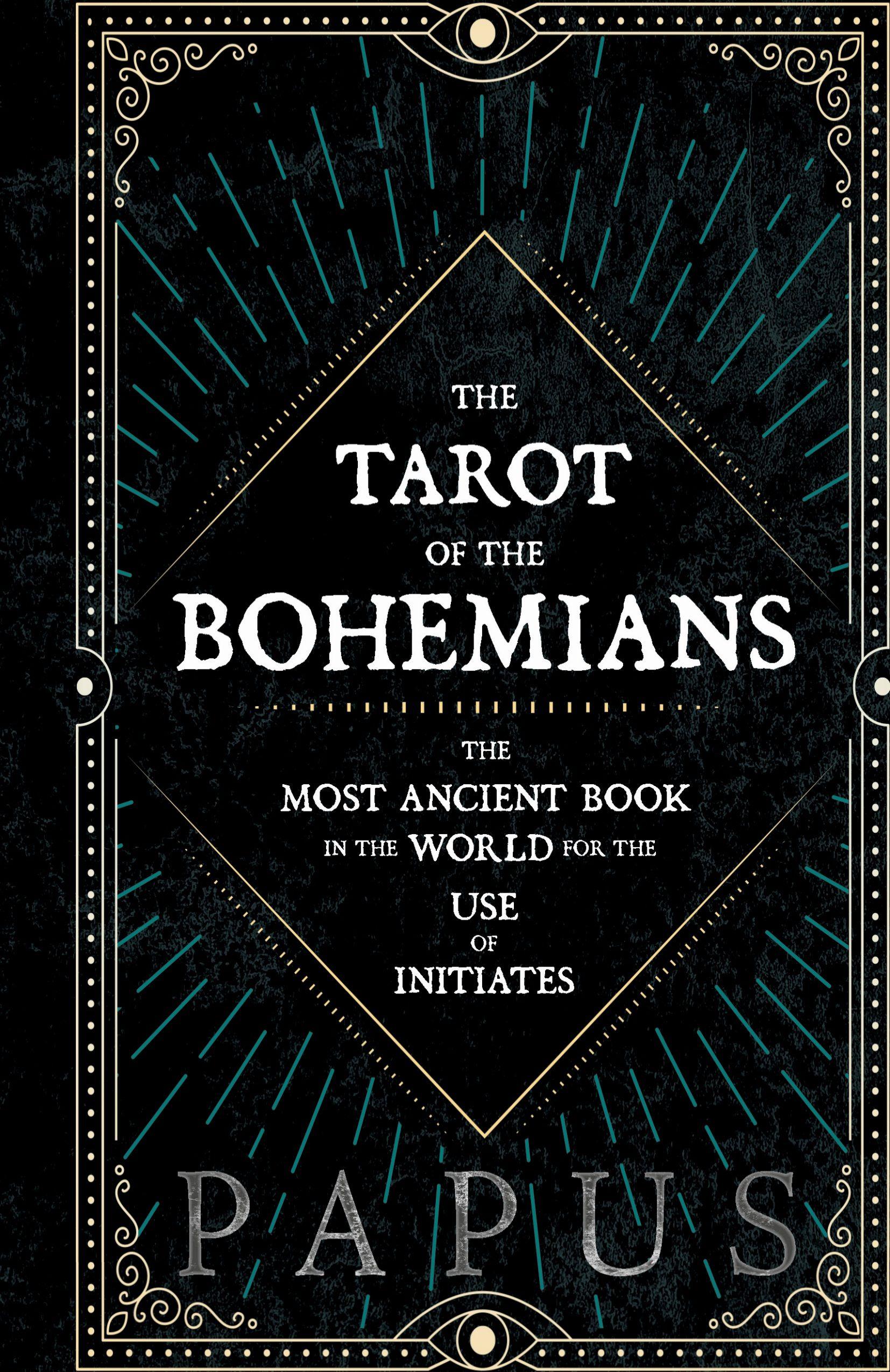 Vorderes Coverbild The Tarot of the Bohemians - The Most Ancient Book in the World for the Use of Initiates