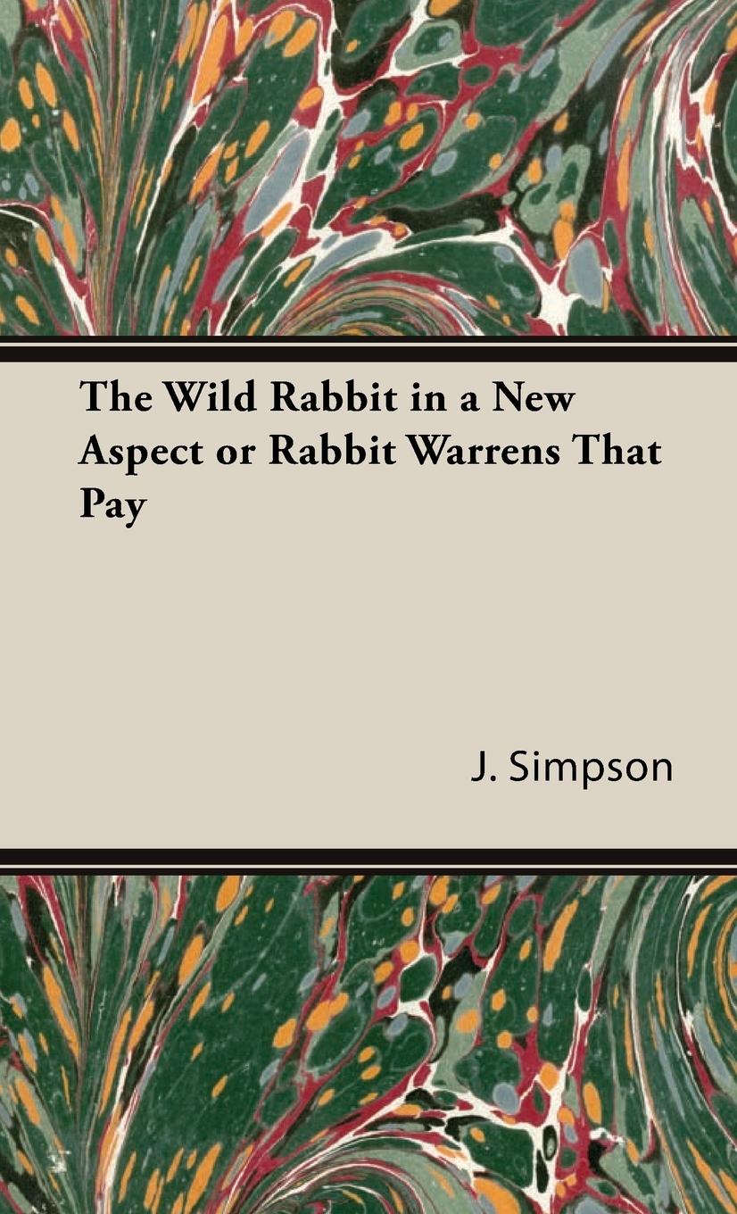 Vorderes Coverbild The Wild Rabbit in a New Aspect or Rabbit Warrens That Pay