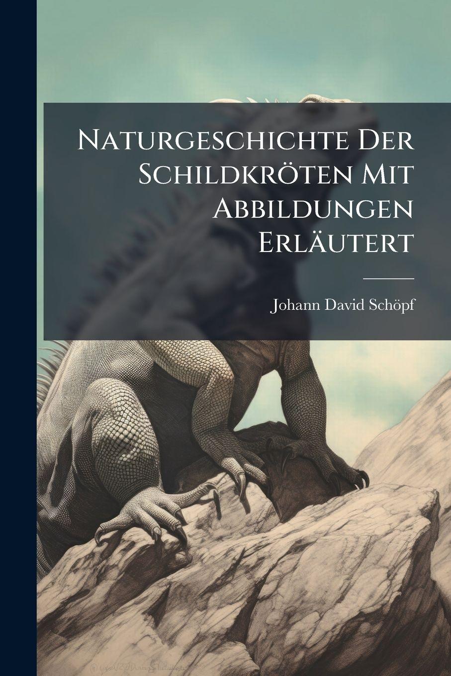 Vorderes Coverbild Naturgeschichte Der Schildkröten Mit Abbildungen Erläutert