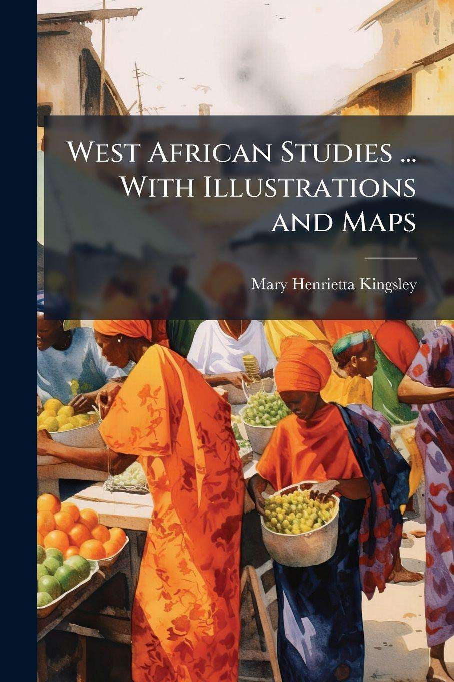 Vorderes Coverbild West African Studies ... With Illustrations and Maps