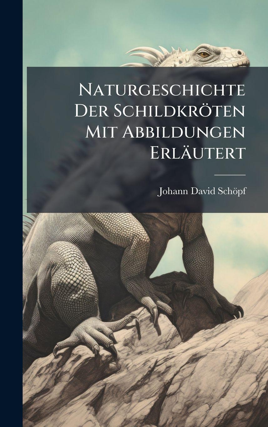 Vorderes Coverbild Naturgeschichte Der Schildkröten Mit Abbildungen Erläutert