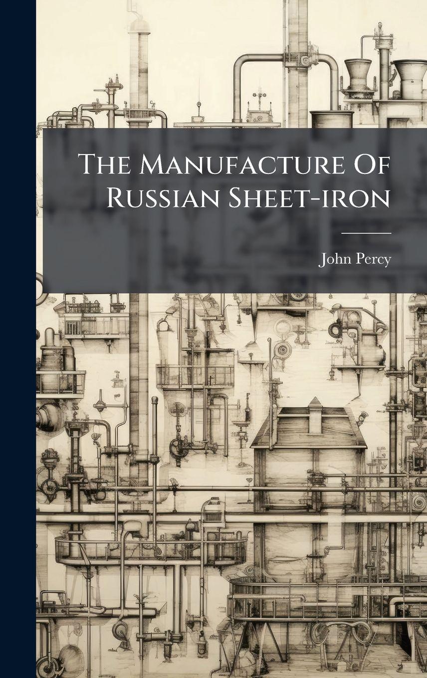 Vorderes Coverbild The Manufacture Of Russian Sheet-iron