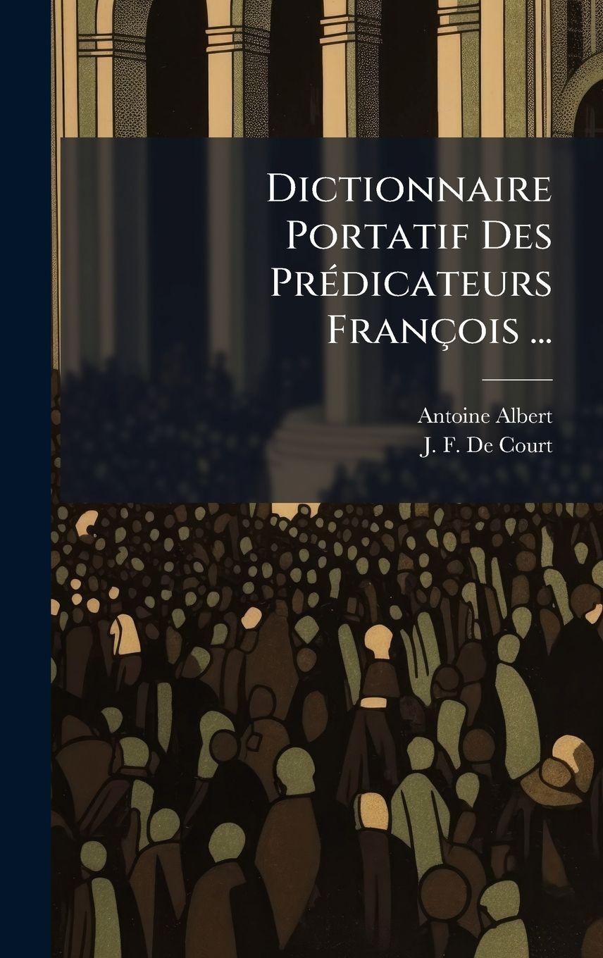 Vorderes Coverbild Dictionnaire Portatif Des PrÃ(c)dicateurs François ...