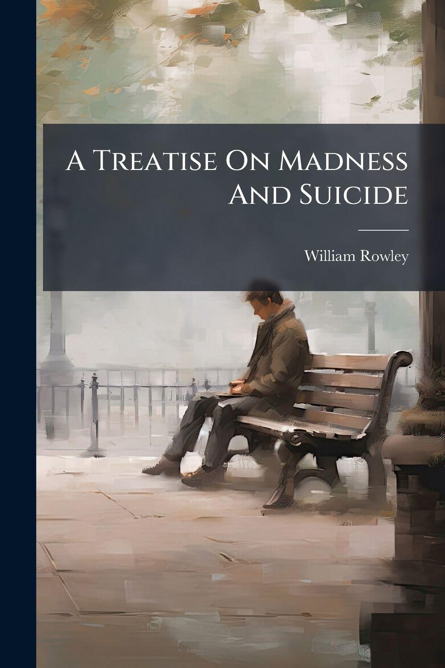 Vorderes Coverbild A Treatise On Madness And Suicide