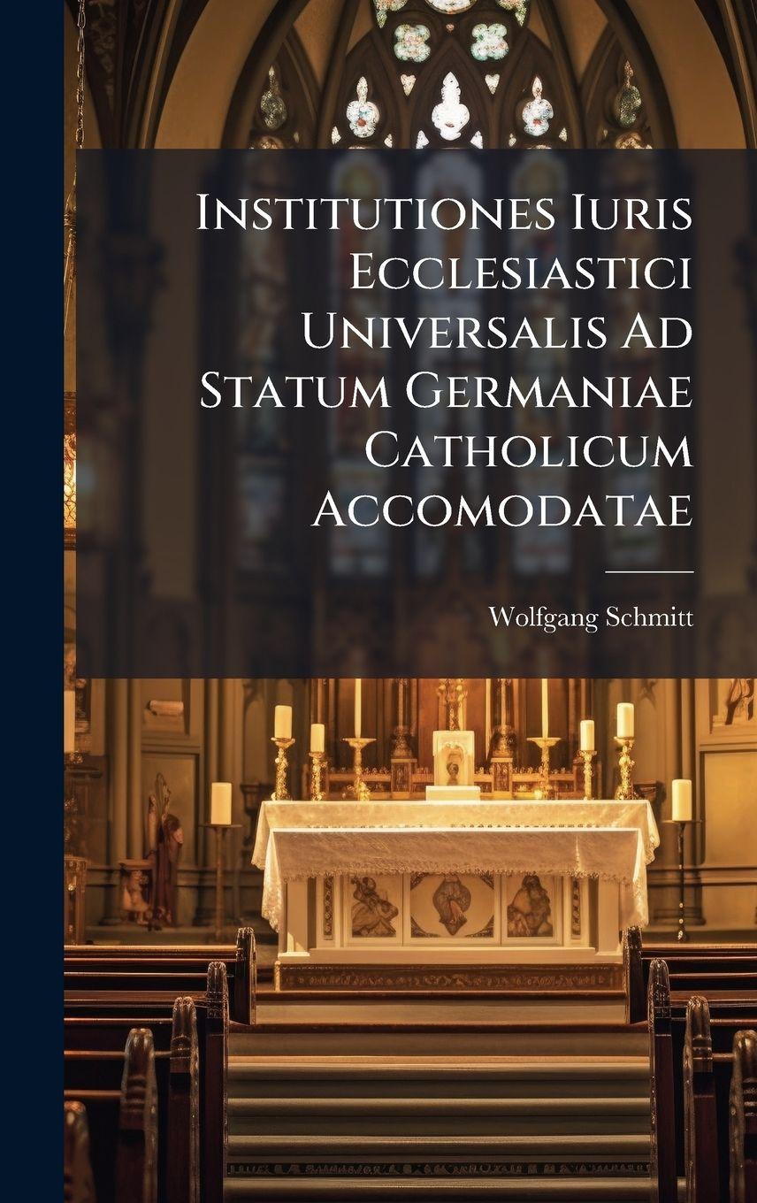 Vorderes Coverbild Institutiones Iuris Ecclesiastici Universalis Ad Statum Germaniae Catholicum Accomodatae