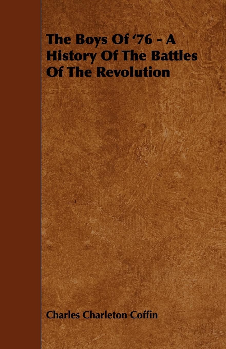 Vorderes Coverbild The Boys Of '76 - A History Of The Battles Of The Revolution