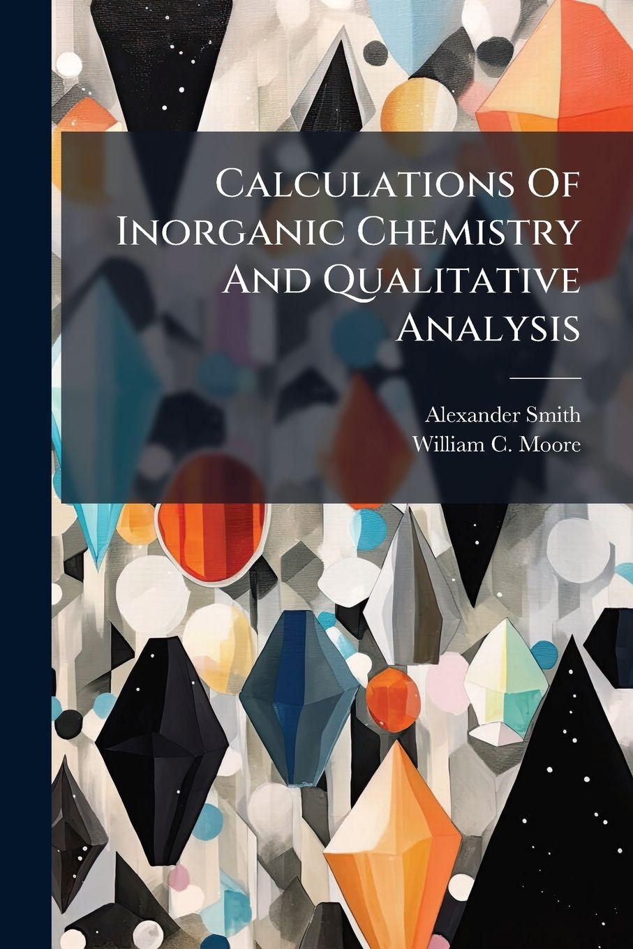 Vorderes Coverbild Calculations Of Inorganic Chemistry And Qualitative Analysis