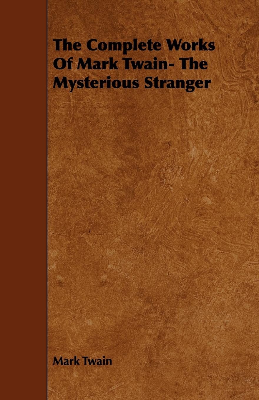 Vorderes Coverbild The Complete Works Of Mark Twain- The Mysterious Stranger