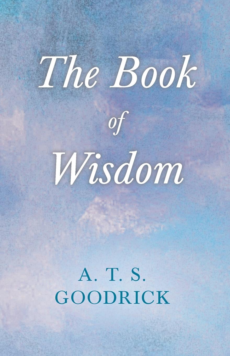 Vorderes Coverbild The Book of Wisdom ; With the Essay The Use of the Spiritual or Super-Conscious Mind By Henry Thomas Hamblin