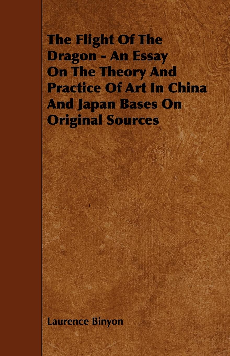 Vorderes Coverbild The Flight Of The Dragon - An Essay On The Theory And Practice Of Art In China And Japan Bases On Original Sources