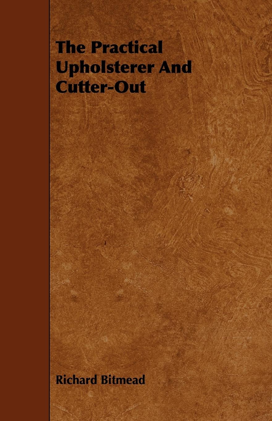 Vorderes Coverbild The Practical Upholsterer And Cutter-Out