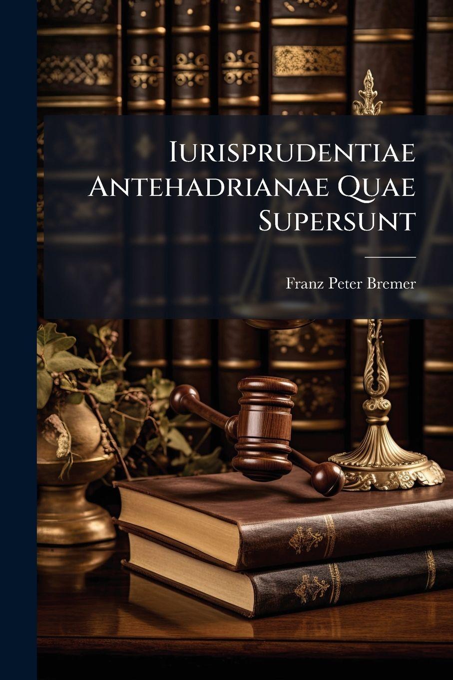 Vorderes Coverbild Iurisprudentiae Antehadrianae Quae Supersunt