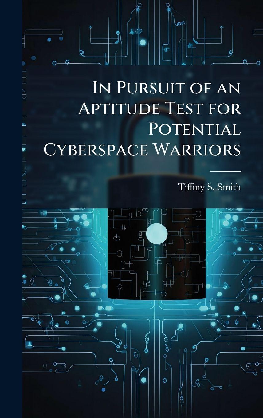 Vorderes Coverbild In Pursuit of an Aptitude Test for Potential Cyberspace Warriors