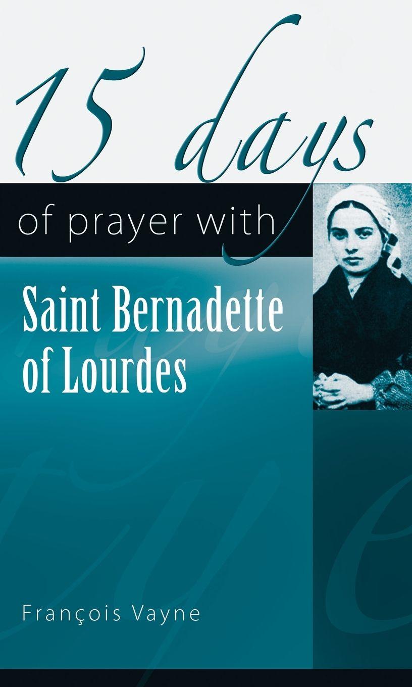 Vorderes Coverbild 15 Days of Prayer with Saint Bernadette of Lourdes