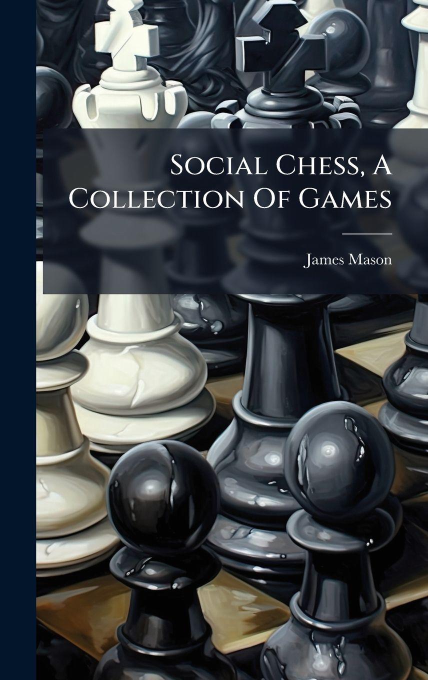 Vorderes Coverbild Social Chess, A Collection Of Games