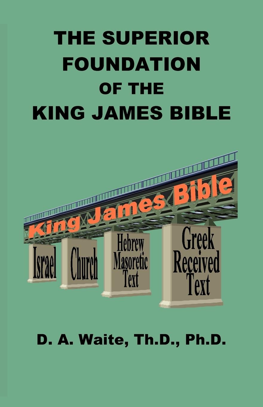 Vorderes Coverbild The Superior Foundation of the King James Bible