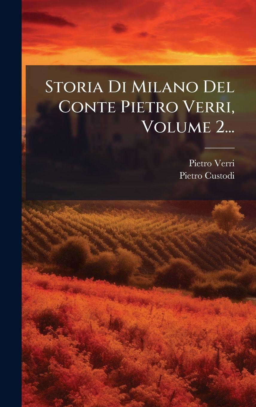 Vorderes Coverbild Storia Di Milano Del Conte Pietro Verri, Volume 2...