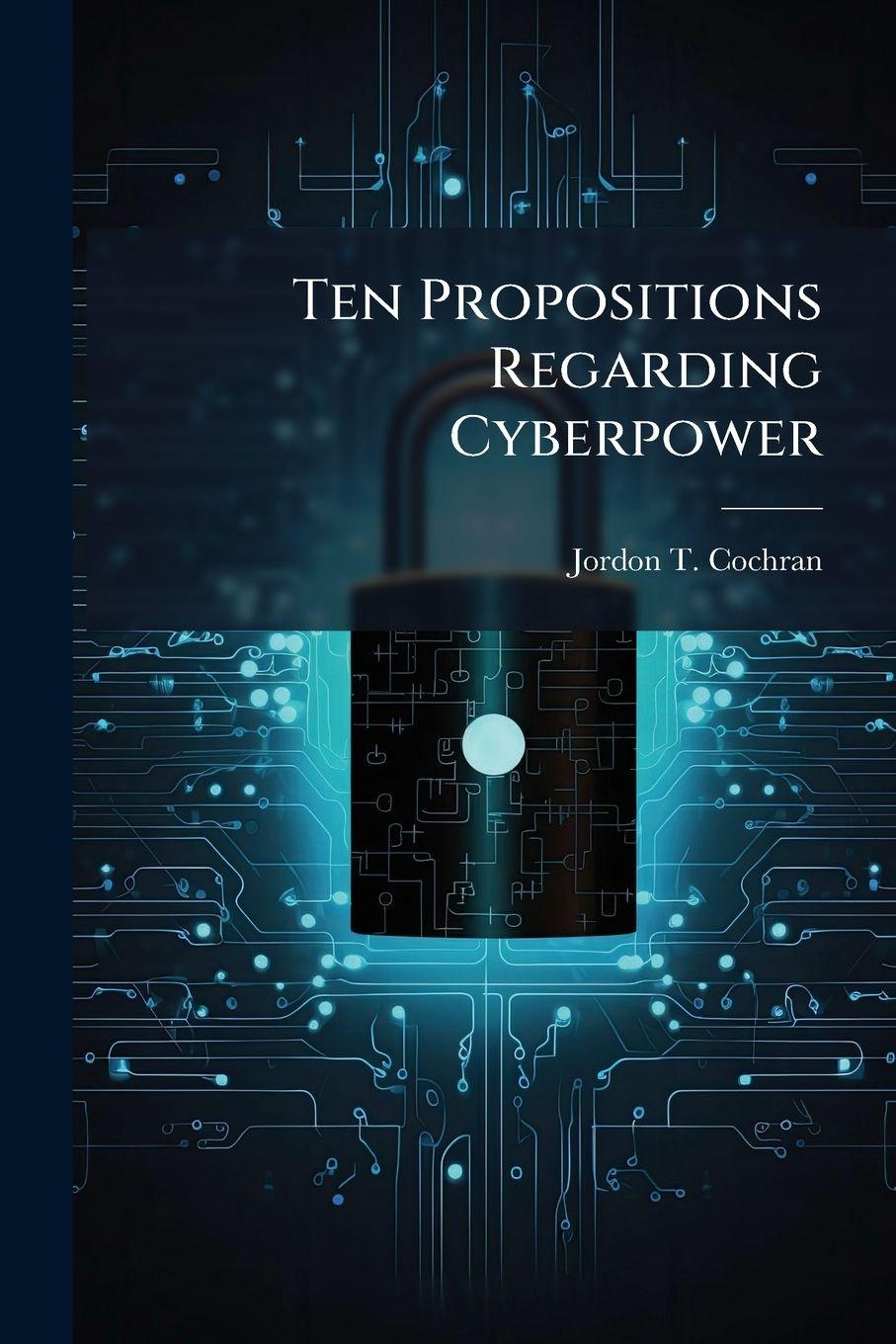 Vorderes Coverbild Ten Propositions Regarding Cyberpower