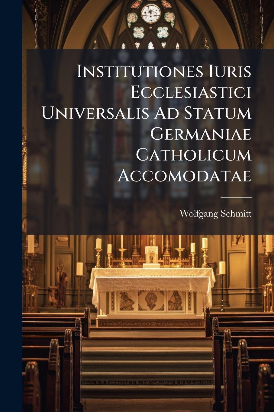 Vorderes Coverbild Institutiones Iuris Ecclesiastici Universalis Ad Statum Germaniae Catholicum Accomodatae