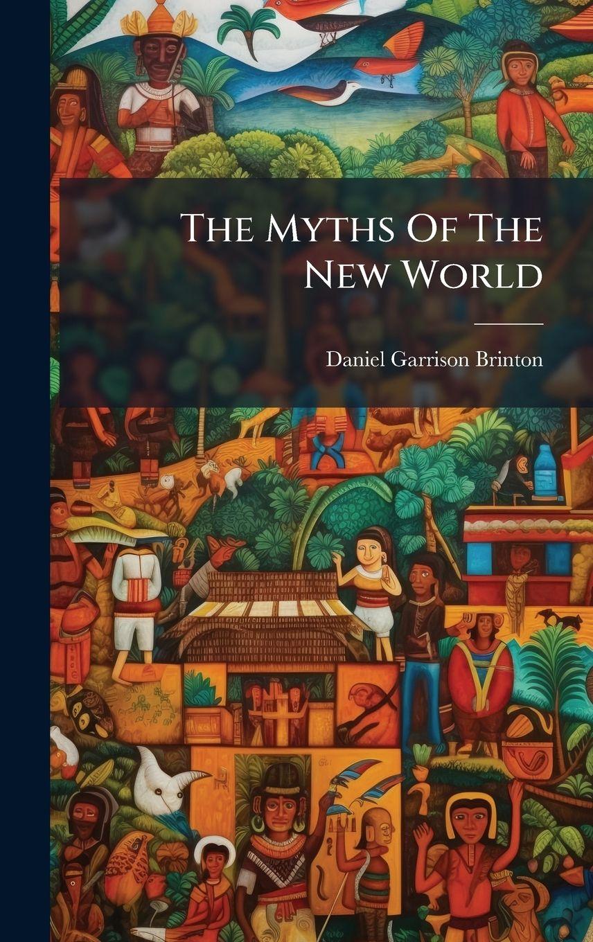 Vorderes Coverbild The Myths Of The New World