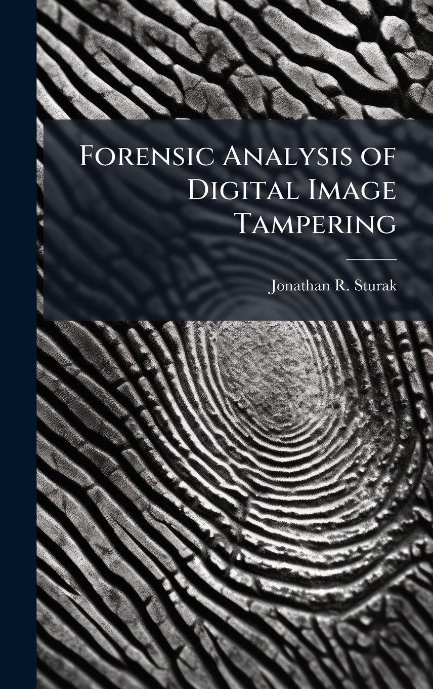 Vorderes Coverbild Forensic Analysis of Digital Image Tampering
