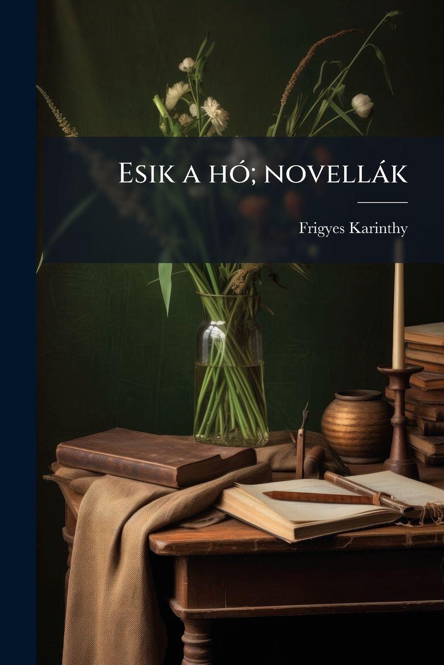 Vorderes Coverbild Esik a hÃ3; novellàk