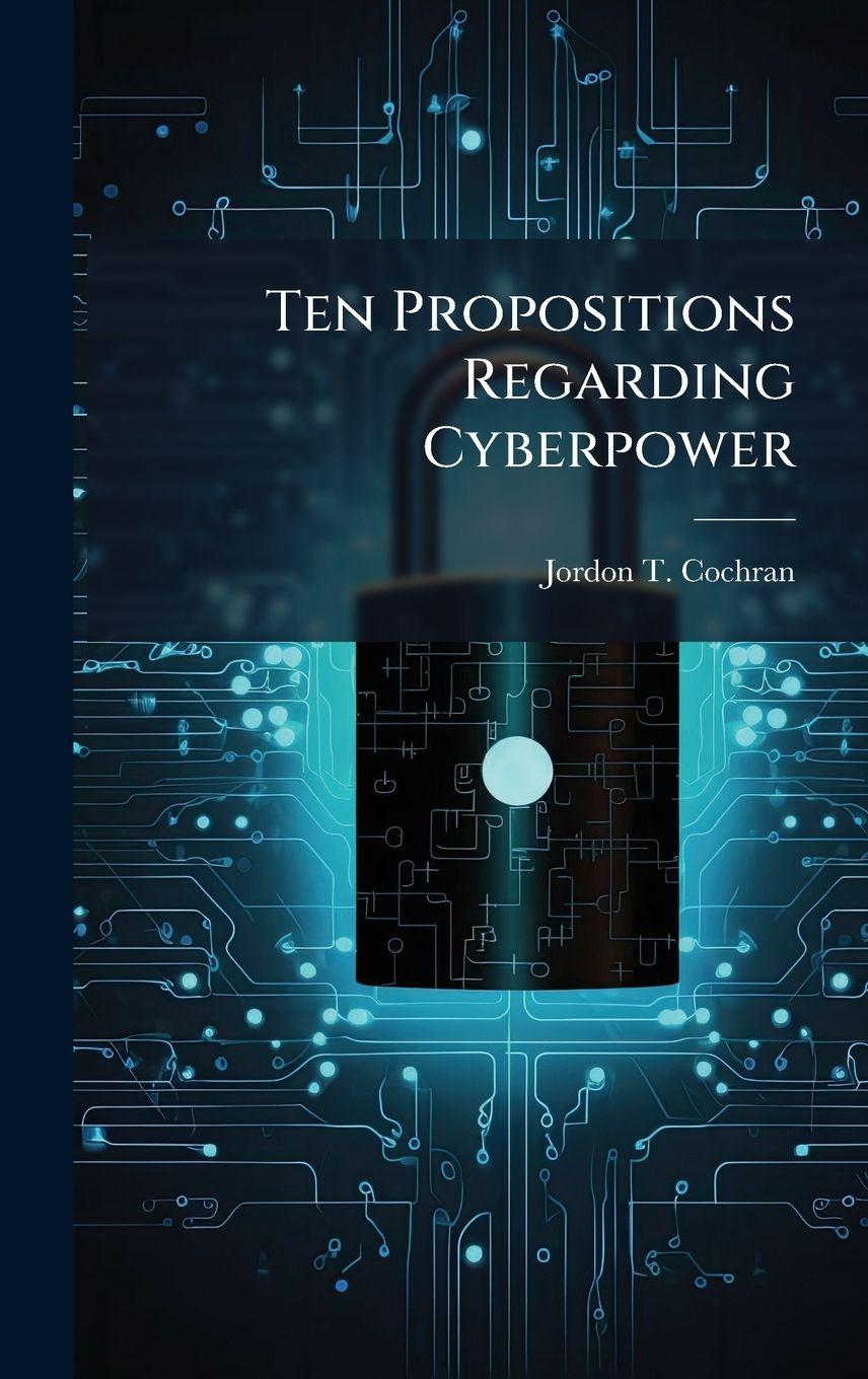 Vorderes Coverbild Ten Propositions Regarding Cyberpower