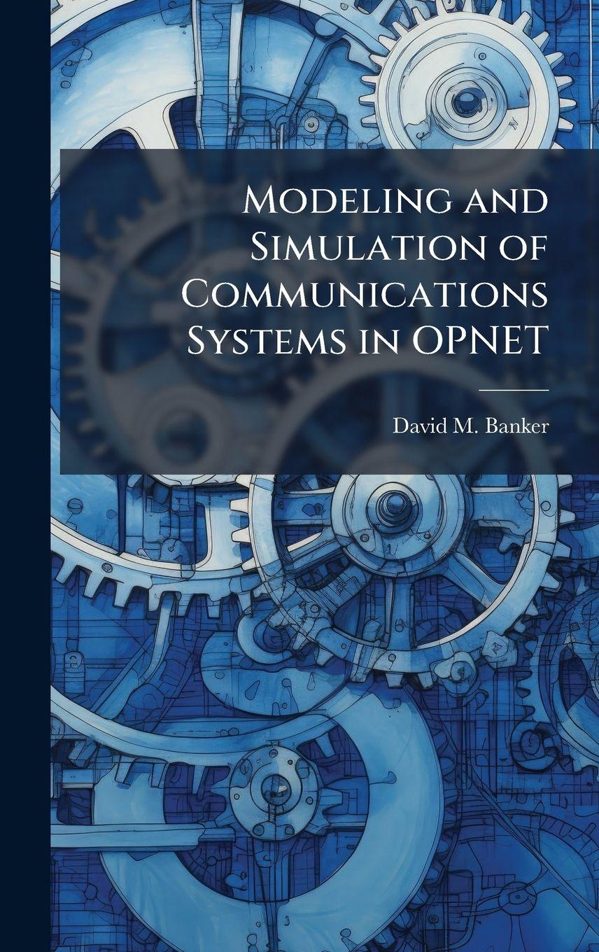 Vorderes Coverbild Modeling and Simulation of Communications Systems in OPNET