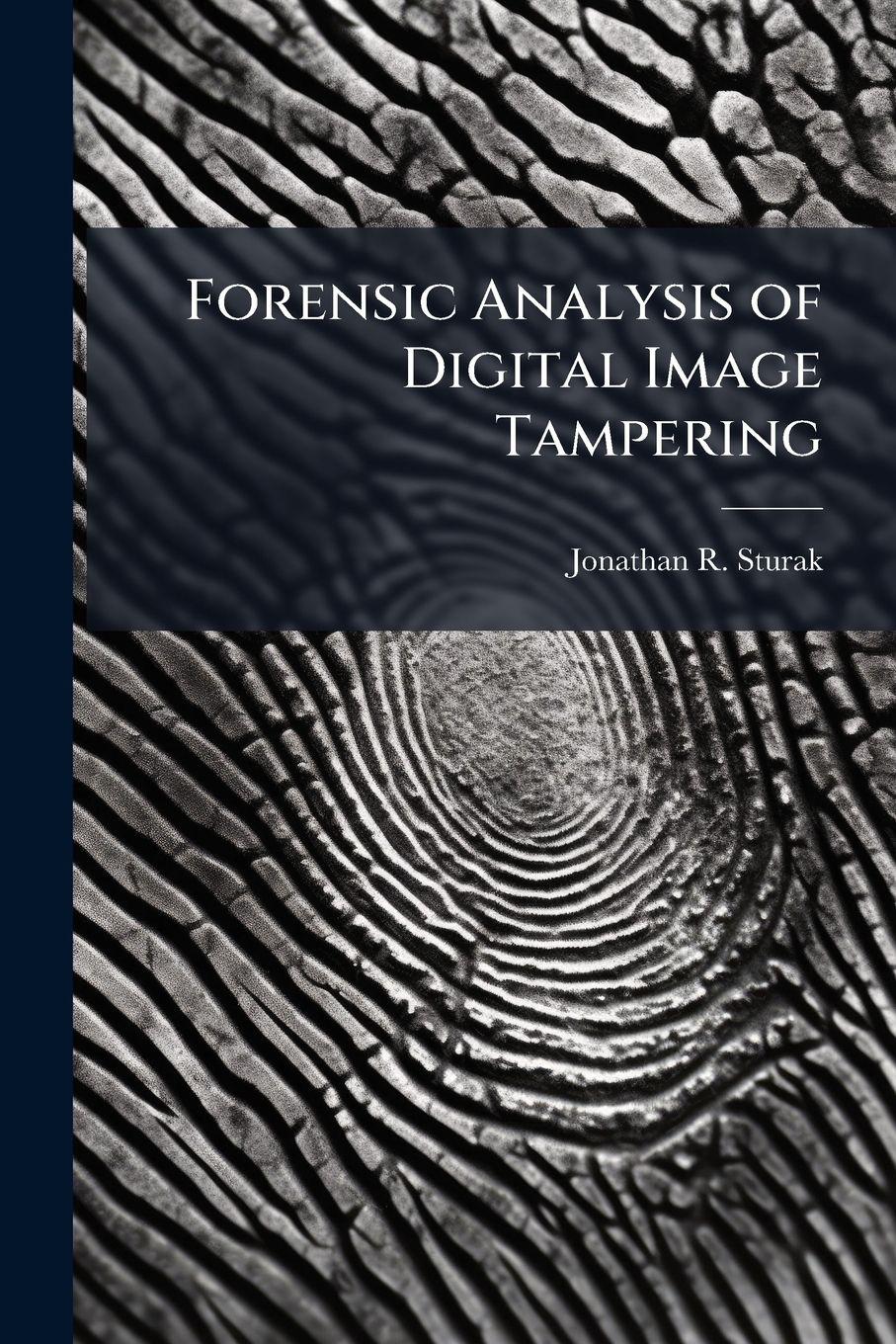 Vorderes Coverbild Forensic Analysis of Digital Image Tampering
