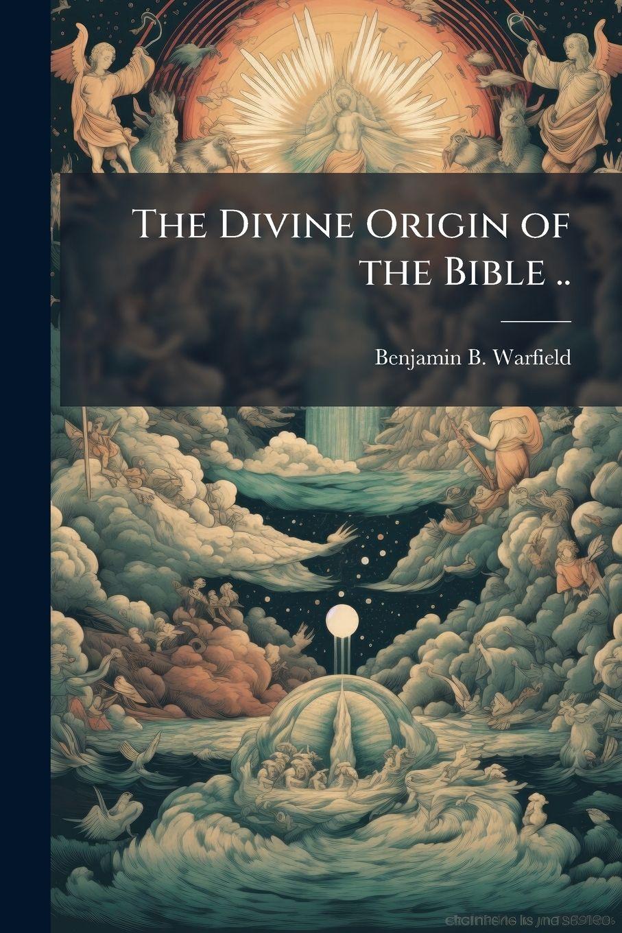 Vorderes Coverbild The Divine Origin of the Bible ..