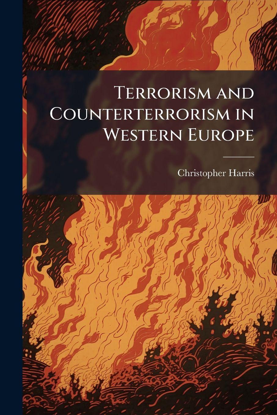 Vorderes Coverbild Terrorism and Counterterrorism in Western Europe