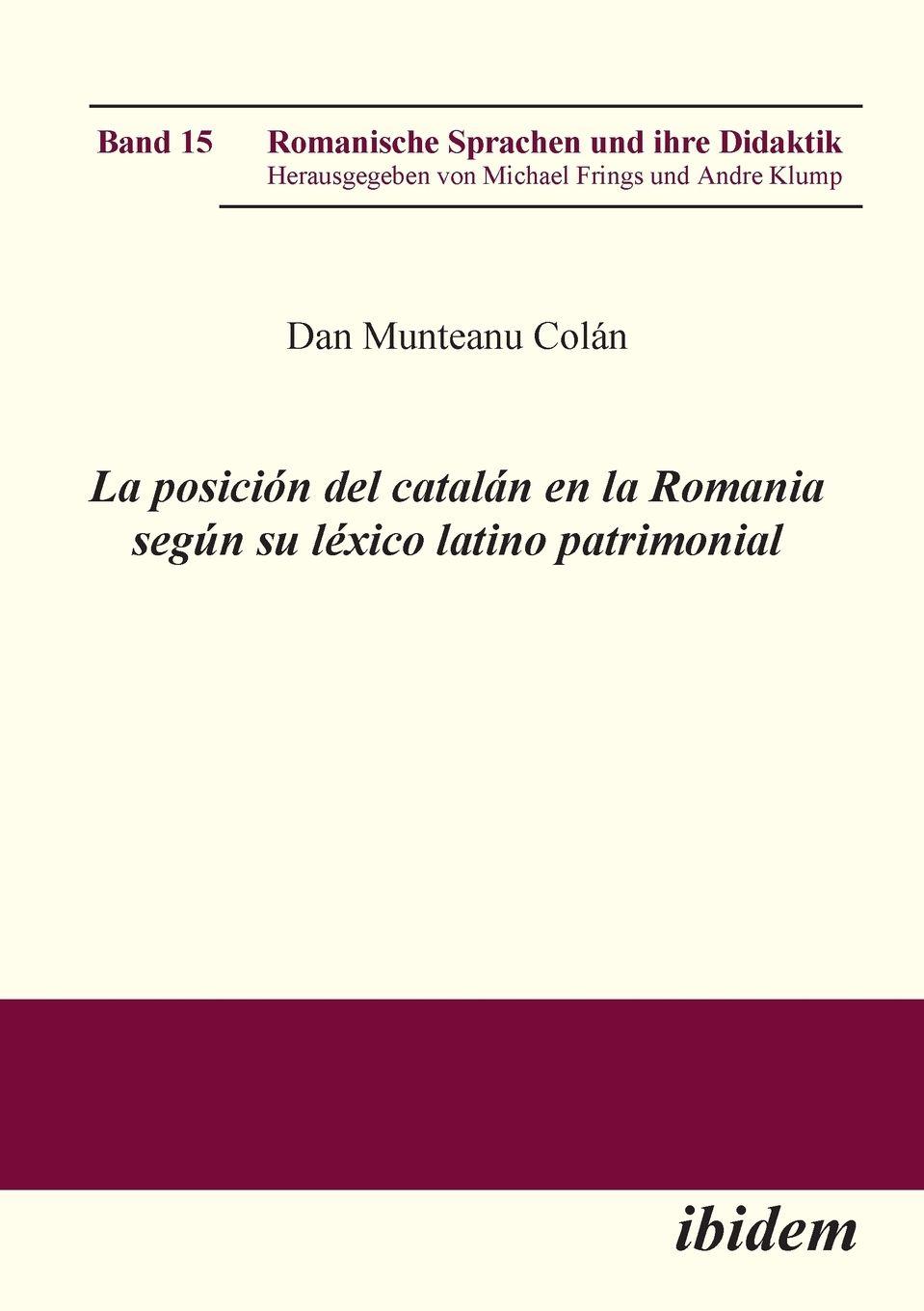 Vorderes Coverbild La posición del catalán en la Romania según su léxico latino patrimonial.
