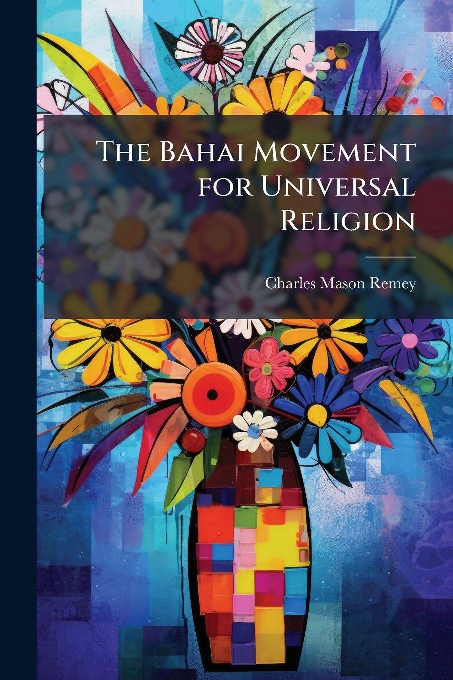 Vorderes Coverbild The Bahai Movement for Universal Religion