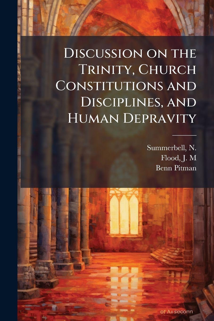 Vorderes Coverbild Discussion on the Trinity, Church Constitutions and Disciplines, and Human Depravity