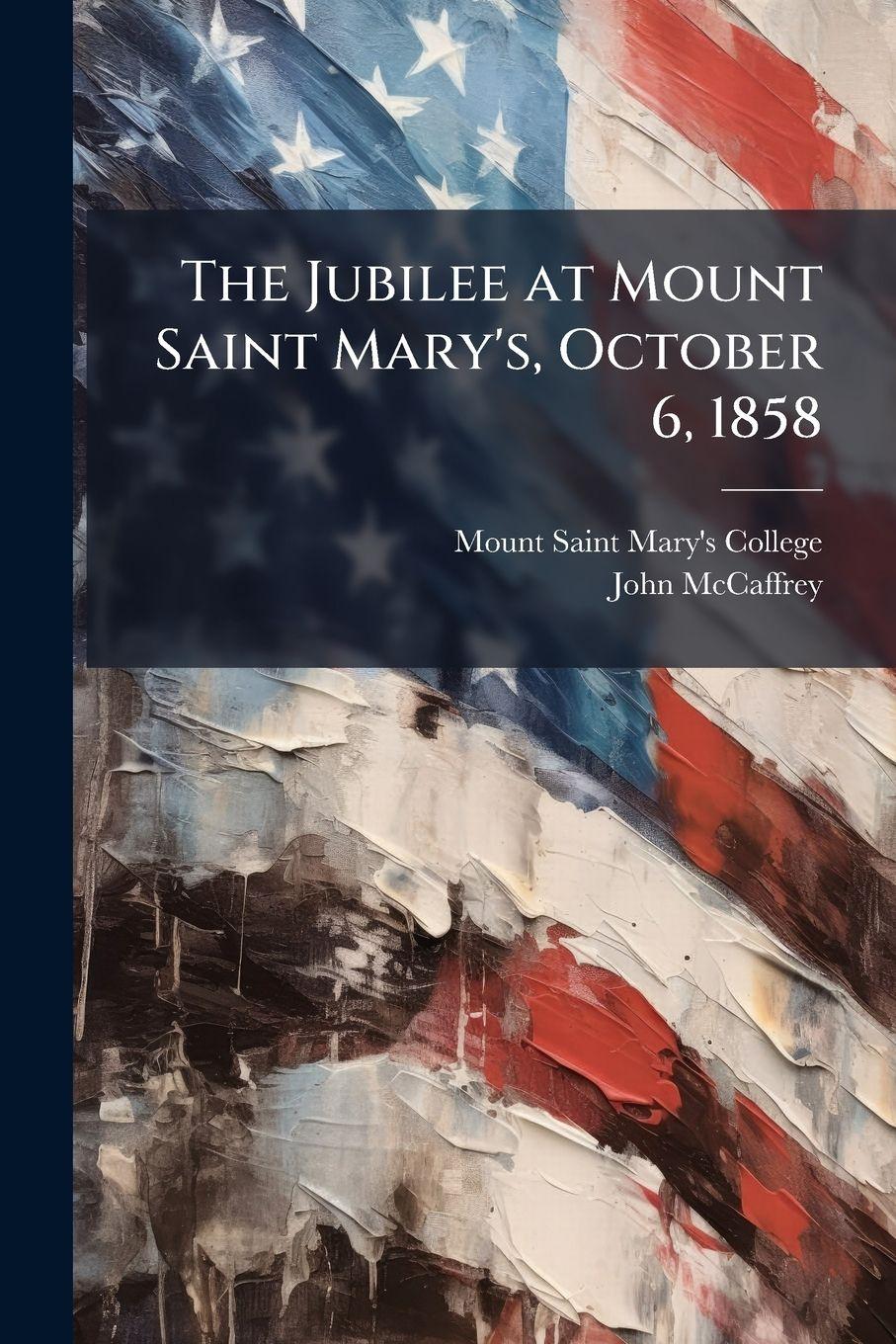 Vorderes Coverbild The Jubilee at Mount Saint Mary's, October 6, 1858