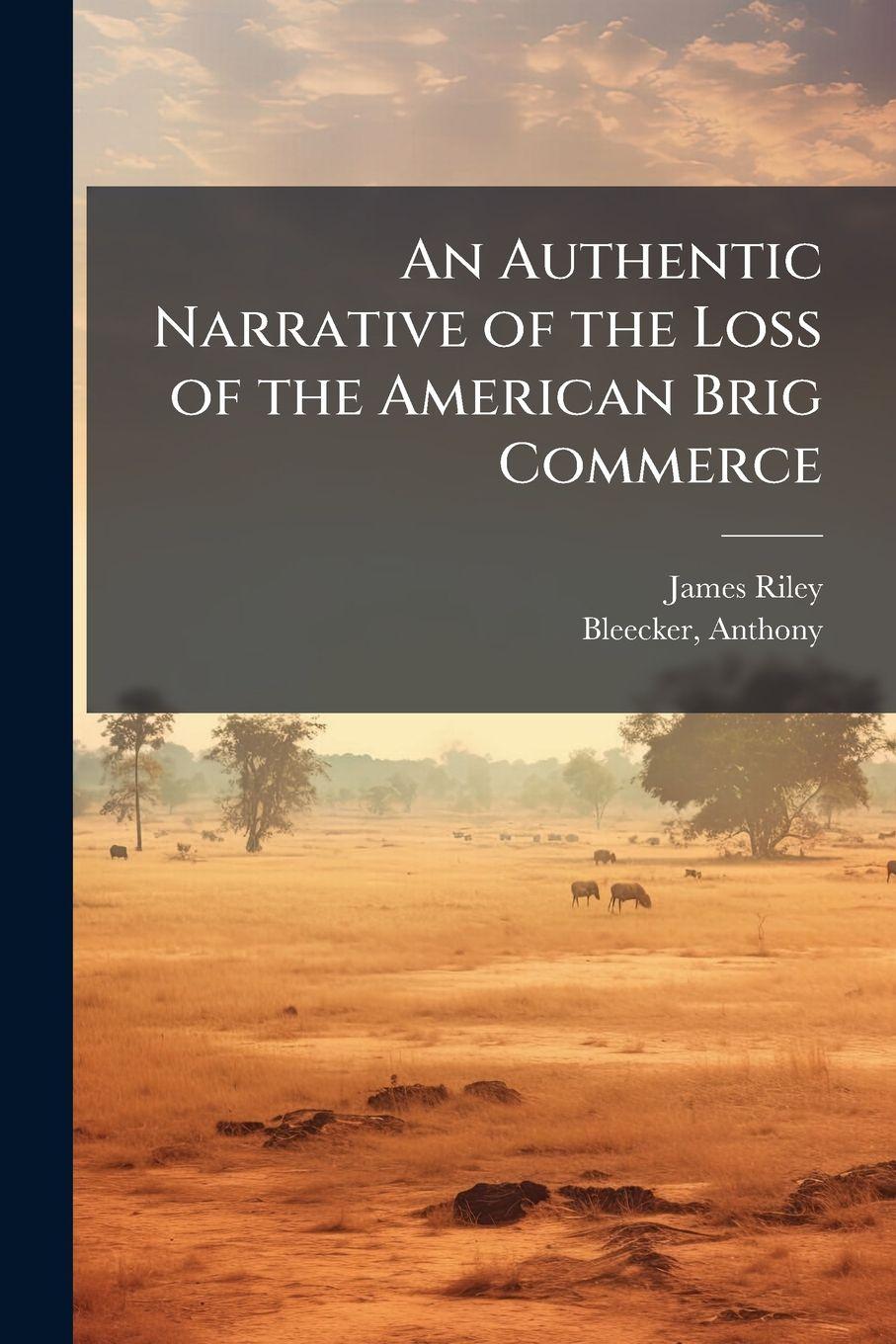 Vorderes Coverbild An Authentic Narrative of the Loss of the American Brig Commerce