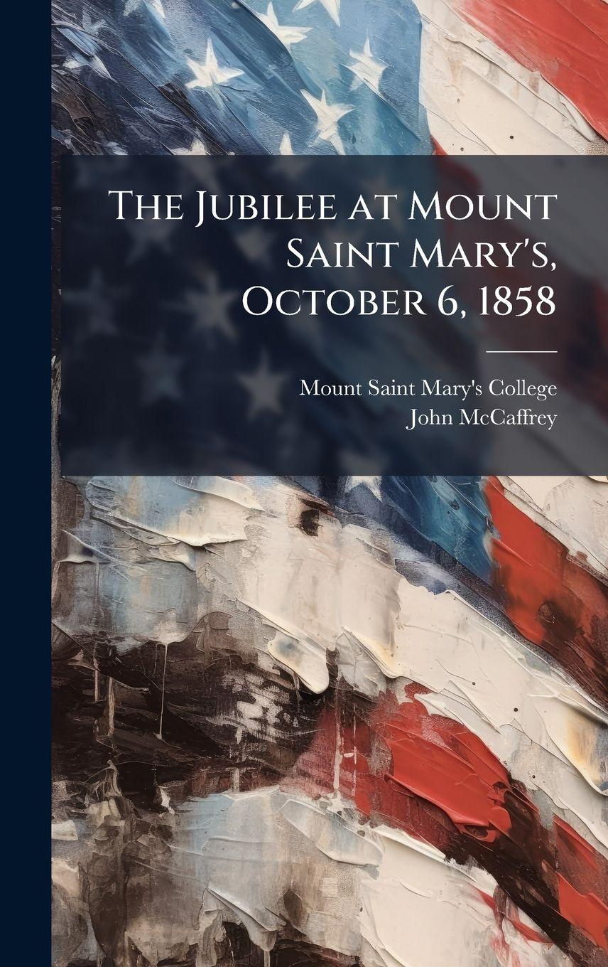 Vorderes Coverbild The Jubilee at Mount Saint Mary's, October 6, 1858