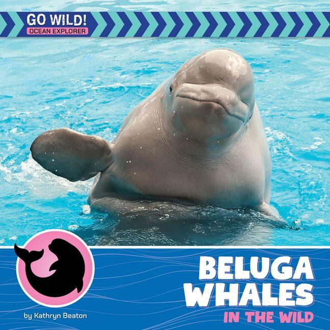 Vorderes Coverbild Beluga Whales in the Wild