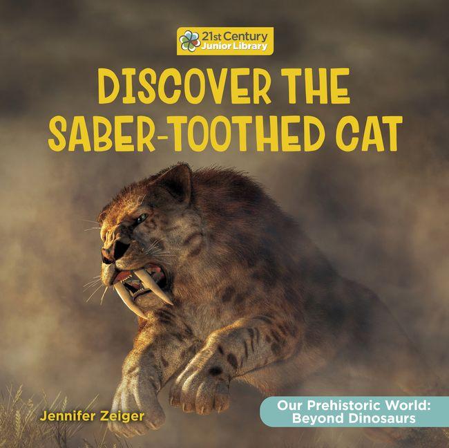 Vorderes Coverbild Discover the Saber-Toothed Cat