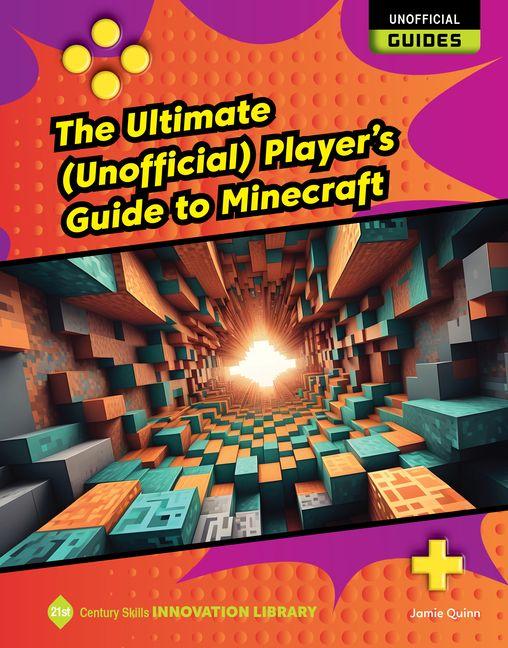 Vorderes Coverbild The Ultimate (Unofficial) Player's Guide to Minecraft