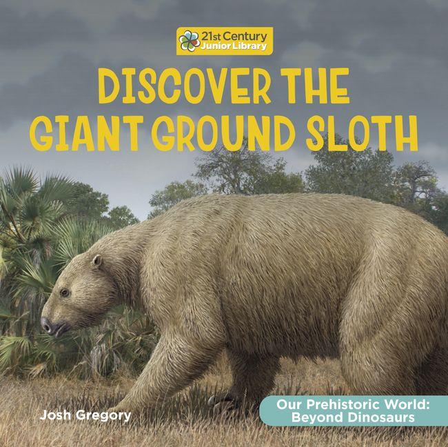 Vorderes Coverbild Discover the Giant Ground Sloth