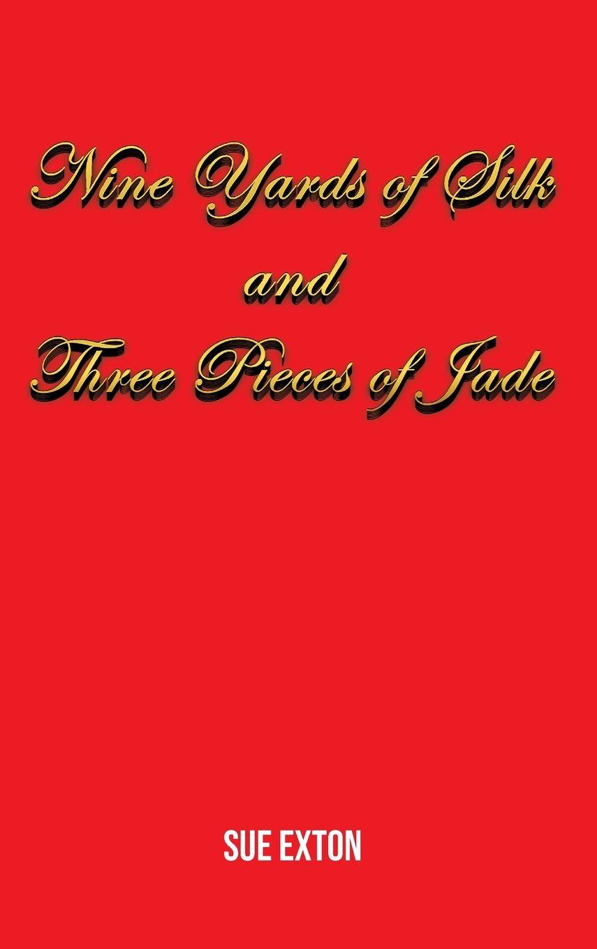 Vorderes Coverbild Nine Yards of Silk and Three Pieces of Jade