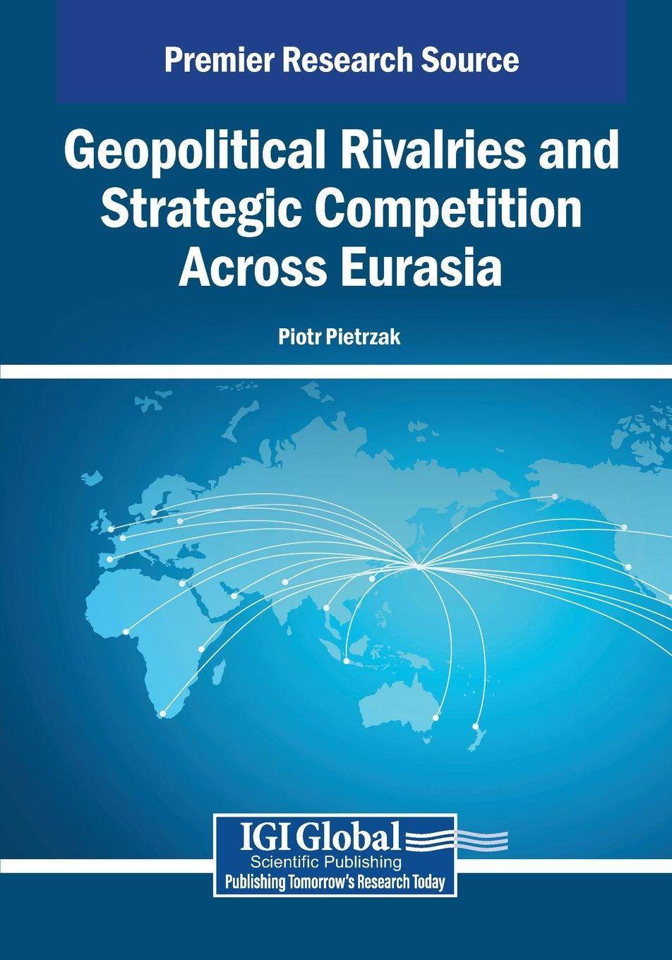 Vorderes Coverbild Geopolitical Rivalries and Strategic Competition Across Eurasia