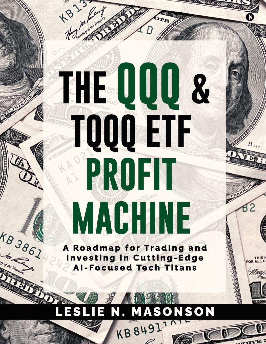 Vorderes Coverbild The QQQ and TQQQ ETF Profit Machine
