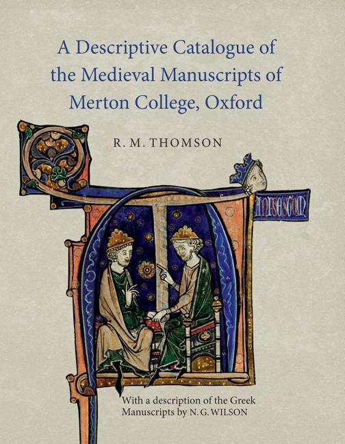 Vorderes Coverbild A Descriptive Catalogue of the Medieval Manuscripts of Merton College, Oxford
