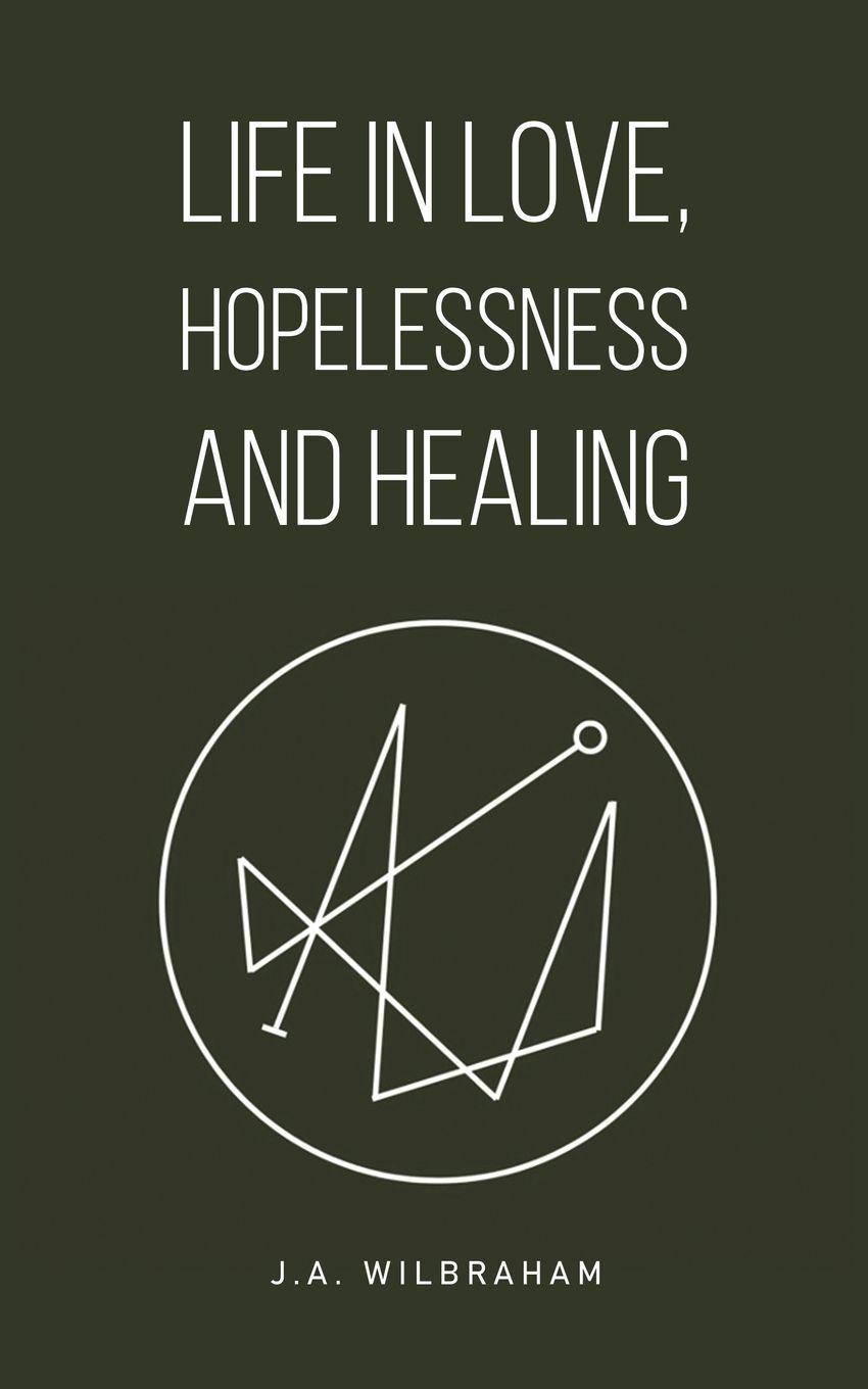 Vorderes Coverbild Life in Love, Hopelessness and Healing
