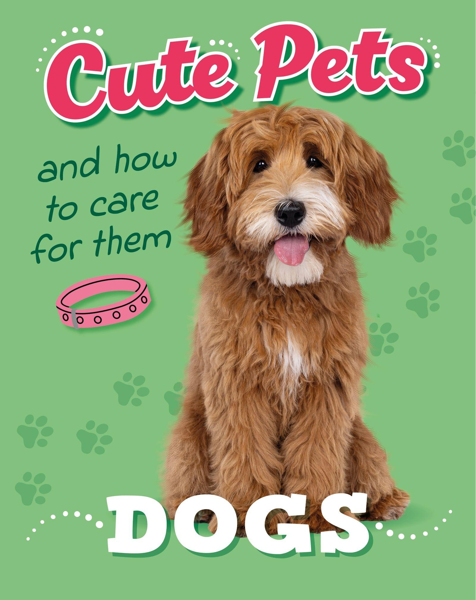 Vorderes Coverbild Cute Pets! And How to Care For Them: Dogs